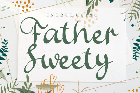 Father Sweety: The Elegant Script Font for Sophisticated Campaigns